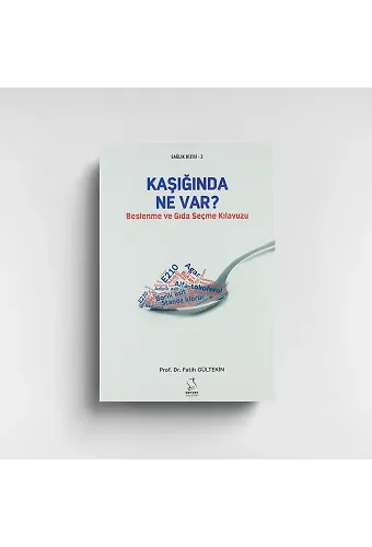 Kaşığında Ne Var? Beslenme Ve Gıda Seçme Kılavuzu