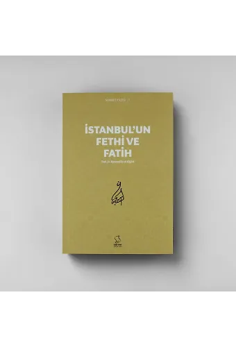 İstanbul'un Fethi Ve Fatih