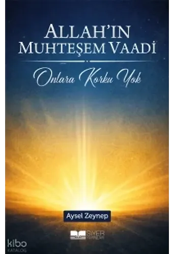 Allah'ın Muhteşem Vaadi ;Onlara Korku Yok