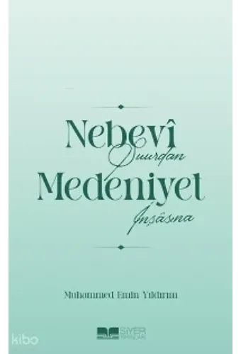 Nebevi Şuurdan Medeniyet İnşasına
