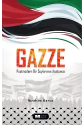 Gazze Postmodern Bir Soykırımın Anatomisi