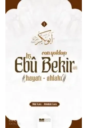 Can Yoldaşı Hz Ebubekir Ra Hayatı Ahlakı