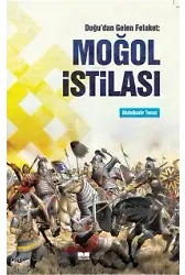Doğu'dan Gelen Felaket: Moğol İstilası