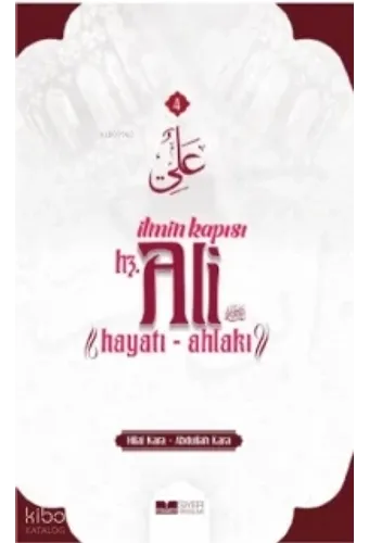 İlmin Kapısı Hz Ali Hayatı Ahlakı