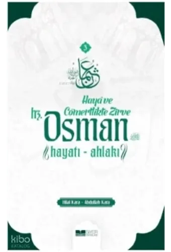 Haya Ve Cömertlikte Zirve ;Hz Osman Hayatı Ahlakı