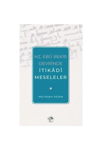 Hz. Ebu Bekir Devrinde İtikadi Meseleler