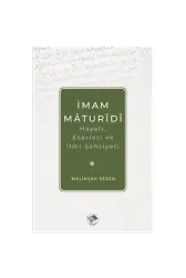 İmam Maturidi Hayatı, İlmi Şahsiyeti Ve Eserleri