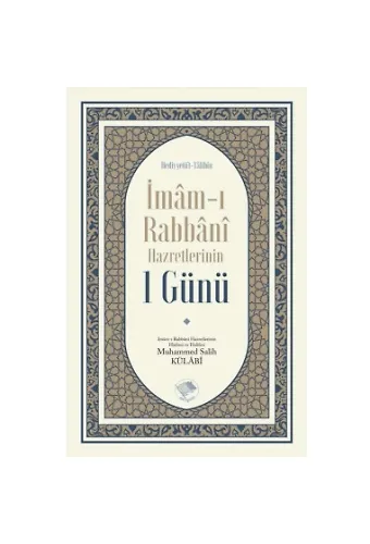 İmamı Rabbani Hazretlerinin 1 Günü