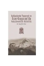 Kafkaslarda Tasavvuf Ve Azerbaycan'da Nakşibendilik-Halidilik