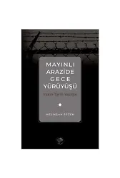 Mayınlı Arazide Gece Yürüyüşü -Yakın Tarih Yazıları-