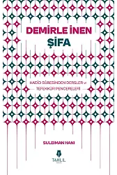 Demirle İnen Şifa Hadid Suresinden Dersler Ve Tefekkür Pencereleri