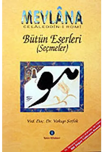 Mevlana (Ciltli) / Bütün Eserleri (Seçmeler)