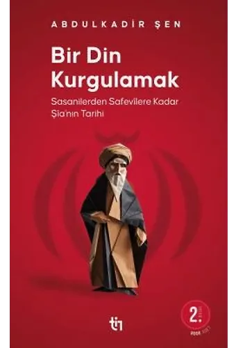 Bir Din Kurgulamak - Şia'nın Tarihi