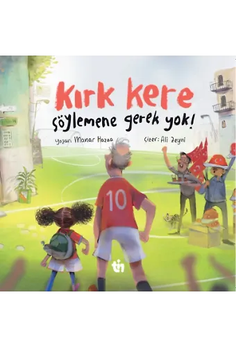 Kırk Kere Söylemene Gerek Yok!