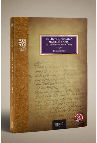 Delil Ve İstidlalin Mantıki Yapısı İlk Dönem Sünni Kelam Örneği