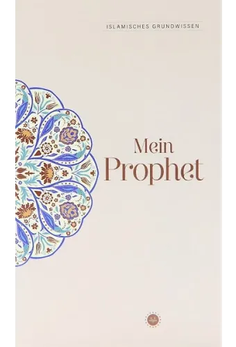 Islamisches Grundwissen Mein Prophet Temel İslam Bilgileri Peygamberim Almanca