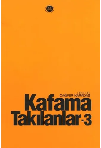 Kafama Takılanlar 3
