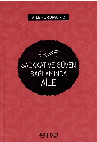 Sadakat Ve Güven Bağlamında Aile