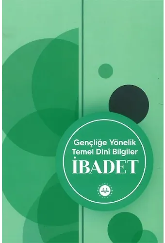 Gençliğe Yönelik Temel Dini Bilgiler İbadet