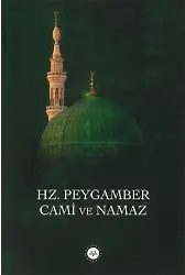 Hz. Peygamber Cami Ve Namaz