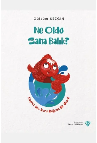 Ne Oldu Sana Balık Keşfet Sev Koru Doğada Bir Gün 2