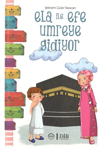 Ela İle Efe Umreye Gidiyor