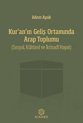 Kuranın Geliş Ortamında Arap Toplumu Sosyal Kültürel Ve İktisadi Hayat