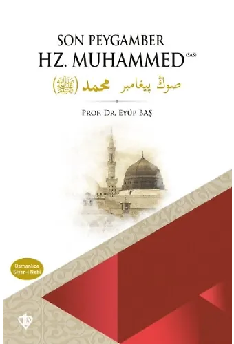 Son Peygamber Hz Muhammed Siyeri Nebi (Osmanlıca-Türkçe)