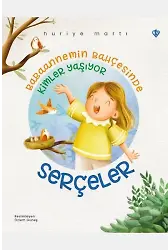 Babaannemin Bahçesinde Kimler Yaşıyor Serçeler