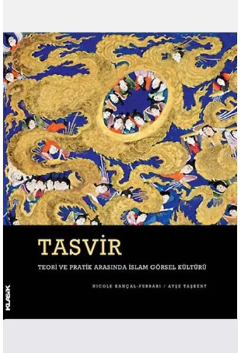Tasvir Teori Ve Pratik Arasında İslam Görsel Kültürü