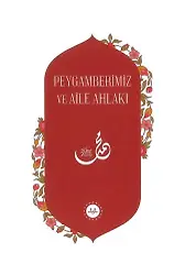 Peygamberimiz Ve Aile Ahlakı