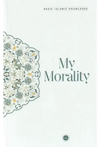 Basic Islamic Knowledge My Morality Temel İslam Bilgileri Ahlakım İngilizce