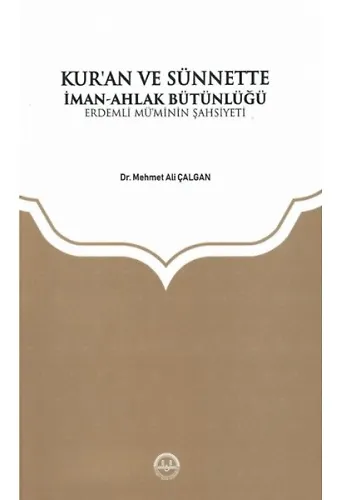 Kuran Ve Sünnette İman Ahlak Bütünlüğü