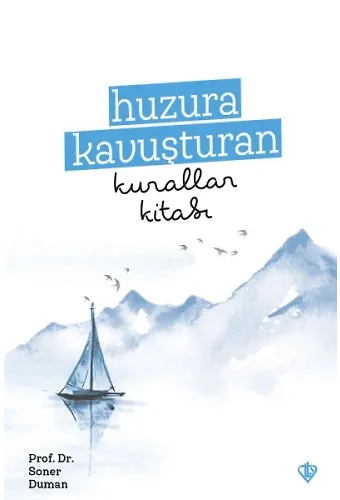 Huzura Kavuşturan Kurallar Kitabı