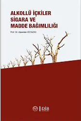 Alkollü İçkiler Sigara Ve Madde Bağımlılığı