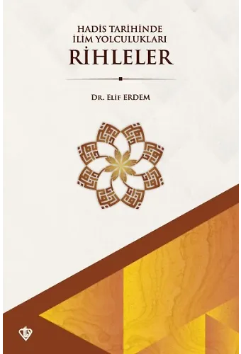 Hadis Tarihinde İlim Yolculukları Rihleler