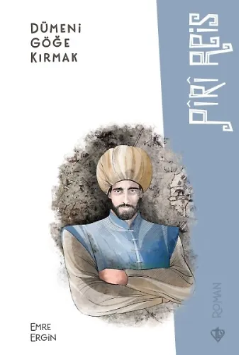Dümeni Göğe Kırmak Piri Reis