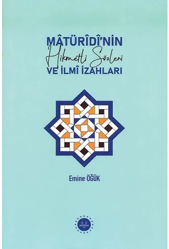 Matüridinin Hikmetli Sözleri Ve İlmi İzahları