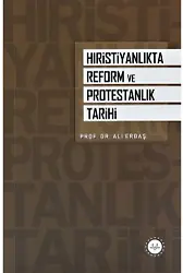 Hıristiyanlıkta Reform Ve Protestanlık Tarihi