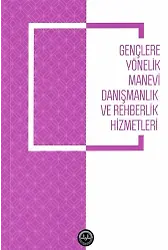Gençlere Yönelik Manevi Danışmanlık Ve Rehberlik Hizmetleri
