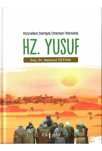 Kuyudan Saraya Uzanan Yolculuk Hz Yusuf