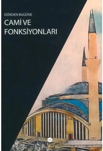 Dünden Bugüne Cami Ve Fonksiyonları