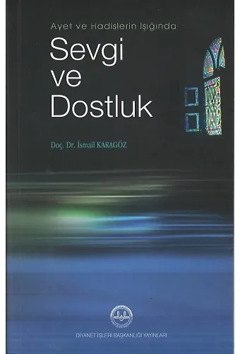 Ayet Ve Hadis Işığında Sevgi Ve Dostluk