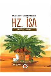 Mucizelerle Dolu Bir Hayat Hz İsa
