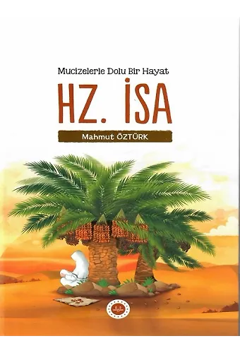 Mucizelerle Dolu Bir Hayat Hz İsa