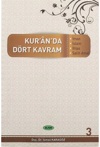 Kuranda Dört Kavram 3 İman İslam İhlas Salih Amel