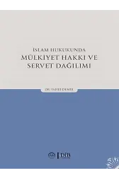 İslam Hukukunda Mülkiyet Hakkı Ve Servet Dağılımı