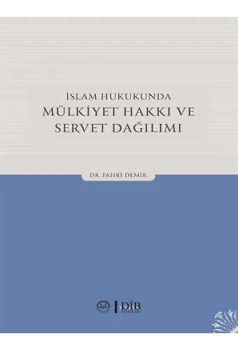 İslam Hukukunda Mülkiyet Hakkı Ve Servet Dağılımı
