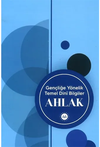 Gençliğe Yönelik Temel Dini Bilgiler Ahlak