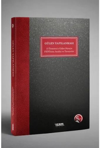 Gülen Yapılanması 15 Temmuza Giden Süreçte Fetönün Analizi Ve Tavsiyeler